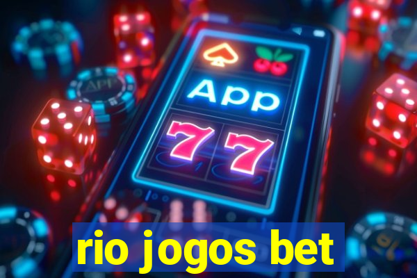 rio jogos bet